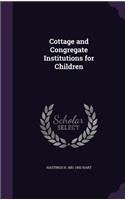 Cottage and Congregate Institutions for Children