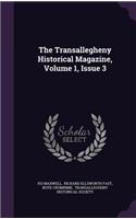 The Transallegheny Historical Magazine, Volume 1, Issue 3