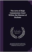 Acts of High Commission Court Within the Diocese of Durham