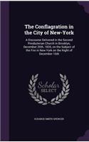 Conflagration in the City of New-York: A Discourse Delivered in the Second Presbyterian Church in Brooklyn, December 20th, 1835, on the Subject of the Fire in New-York on the Night of Dec