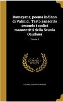 Ramayana; poema indiano di Valmici. Testo sanscrito secondo i codici manoscritti della Scuola Gaudana; Volume 2