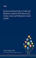 Synthesis and Reactivities of Cobalt and Rhodium Complexes with Macrocyclic Tertiary Amine and Multianionic Amide Ligands: (English)