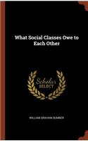 What Social Classes Owe to Each Other