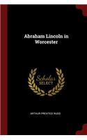 Abraham Lincoln in Worcester