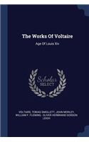 Works Of Voltaire: Age Of Louis Xiv