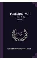 Bulletin (1915 - 1918): 11 (1915 - 1918); Volume 11