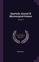 Quarterly Journal Of Microscopical Science; Volume 10
