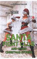 Santa Fight Club and Other Christmas Stories