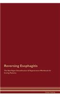 Reversing Esophagitis The Raw Vegan Detoxification & Regeneration Workbook for Curing Patients