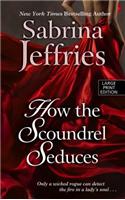 How the Scoundrel Seduces