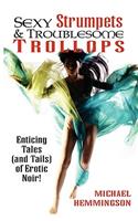 Sexy Strumpets & Troublesome Trollops