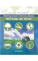 Making Good Choices about Recycling and Reuse: (Green Matters)