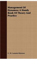 Management Of Dynamos; A Handy Book Of Theory And Practice: (English)