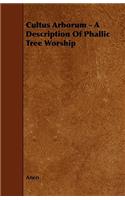 Cultus Arborum - A Description Of Phallic Tree Worship