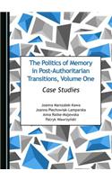 The Politics of Memory in Post-Authoritarian Transitions, Volume One