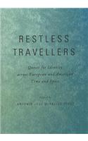 Restless Travellers: Quests for Identity Across European and American Time and Space