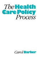 The Health Care Policy Process