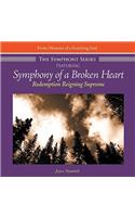 Symphony Series: Featuring Symphony of a Broken Heart