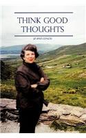 Think Good Thoughts