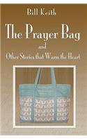Prayer Bag (and Other Stories that Warm the Heart)
