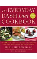 Everyday Dash Diet Cookbook: Over 150 Fresh and Delicious Recipes to Speed Weight Loss, Lower Blood Pressure, and Prevent Diabetes