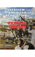 An Overview of the American Revolution: Through Primary Sources