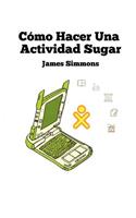 Cómo Hacer Una Actividad Sugar