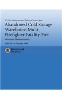 Abandoned Cold Storage Warehouse Multi-Firefighter Fatality Fire, Worcester, Massachusetts
