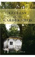 Legless in the Garden Shed