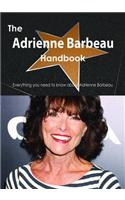 The Adrienne Barbeau Handbook - Everything You Need to Know about Adrienne Barbeau