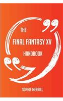 The Final Fantasy XV Handbook - Everything You Need To Know About Final Fantasy XV: (English)
