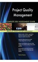 Project Quality Management Complete Self-Assessment Guide