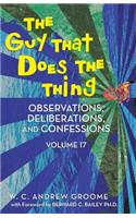 The Guy That Does the Thing - Observations, Deliberations, and Confessions Volume 17: (English)