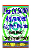 List of 5000 Advanced English Words: Most Used Tough English Words