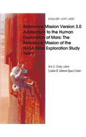 Reference Mission Version 3.0 Addendum to the Human Exploration of Mars: The Reference Mission of the NASA Mars Exploration Study Team