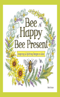 Bee Happy, Bee Present