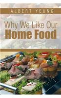 Why We Like Our Home Food