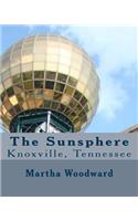 The Sunsphere in Knoxville, Tennessee