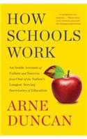 How Schools Work: An Inside Account of Failure and Success from One of the Nation's Longest-Serving Secretaries of Education