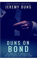 Duns on Bond: An Omnibus of Journalism on Ian Fleming and James Bond