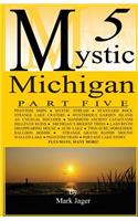 Mystic Michigan Part 5