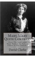 Mary, Mary Quite Contrary
