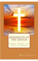 Snapshots of the Savior: Poems about the Life of Jesus