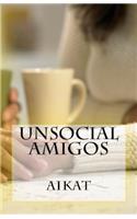 Unsocial Amigos