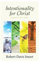 Intentionality for Christ