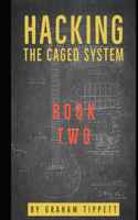 Hacking the CAGED System: Book 2