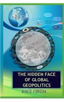 Hidden Face Of Global Geopolitics
