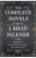 The Complete Novels of J. Meade Falkner - Moonfleet, the Lost Stradivarius and the Nebuly Coat