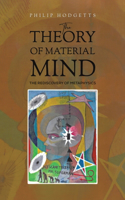 Theory of Material Mind