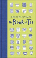 The Book of Tea: (Macmillan Collector's Library)